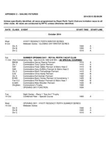 APPENDIX C – SAILING FIXTURESSEASON Unless specifically identified, all races programmed by Royal Perth Yacht Club are invitation races to all other clubs. All races are conducted by RPYC unless otherwise id