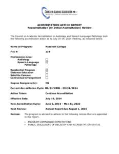 ACCREDITATION ACTION REPORT Reaccreditation (or Initial Accreditation) Review The Council on Academic Accreditation in Audiology and Speech-Language Pathology took the following accreditation action at its July 16-19, 20