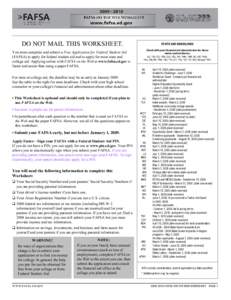 DO NOT MAIL THIS WORKSHEET. You must complete and submit a Free Application for Federal Student Aid (FAFSA) to apply for federal student aid and to apply for most state and college aid. Applying online with FAFSA on the 