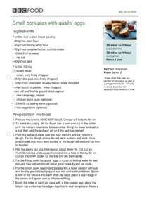 bbc.co.uk/food  Small pork pies with quails’ eggs Ingredients For the hot water crust pastry 200g/7oz plain flour