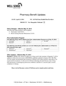 Pharmacy Benefit Updates DATE: April 15, 2014 TO: All Well Sense Health Plan Providers  PRODUCT: New Hampshire Medicaid