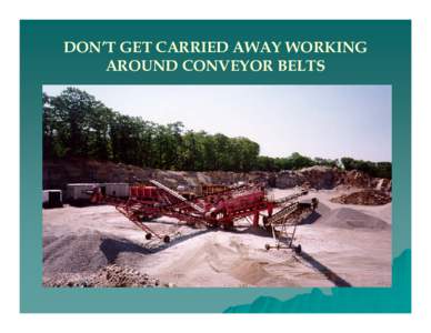 BELT CONVEYOR HAZARDS AND ACCIDENT PREVENTION