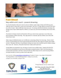 Fact Sheet  Stay within arm’s reach – prevent drowning You may be tempted at the pool or river to put your children’s water wings on them and let them go play while you relax in a deck chair or catch up on social m