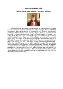 Constance de la Vega, USA Speaker, Round Table: Abolition & Alternative sanctions Professor Connie de la Vega writes extensively on international human rights law and participates in United Nations human rights meetings.