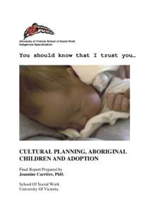 University of Victoria School of Social Work Indigenous Specialization You should know that I trust you…  CULTURAL PLANNING, ABORIGINAL