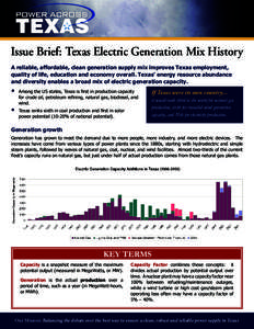 Issue Brief: Texas Electric Generation Mix History A reliable, affordable, clean generation supply mix improves Texas employment, quality of life, education and economy overall. Texas’ energy resource abundance and div