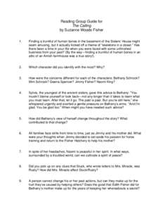 Reading Group Guide for The Calling by Suzanne Woods Fisher 1.  Finding a trunkful of human bones in the basement of the Sisters’ House might