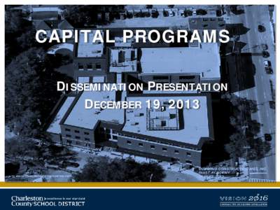 CAPITAL PROGRAMS DISSEMINATION PRESENTATION DECEMBER 19, 2013 WE HAVE DONE A LOT OF WORK! • $1.4 Billion-Since 1997