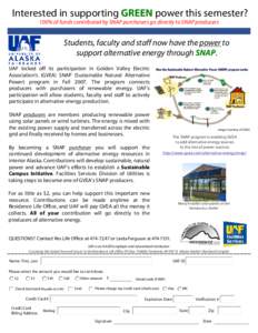 Interested in supporting GREEN power this semester? 100% of funds contributed by SNAP purchasers go directly to SNAP producers Students, faculty and staff now have the power to support alternative energy through SNAP. UA