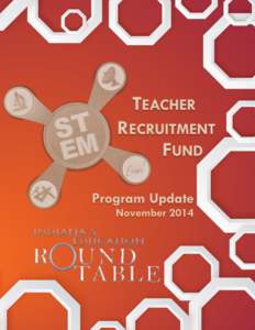 STEM TEACHER RECRUITMENT FUND Indiana received a major boost in its efforts to recruit more teachers into the science, technology, engineering and math (STEM) fields with the Indiana General Assembly’s approval of $9.