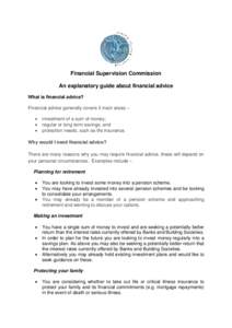 Financial Supervision Commission An explanatory guide about financial advice What is financial advice? Financial advice generally covers 3 main areas –  