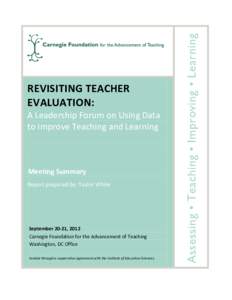 A Leadership Forum on Using Data to Improve Teaching and Learning Meeting Summary Report prepared by: Taylor White
