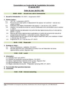 Concertation sur la sécurité de l’exploitation ferroviaire 21 janvier 2014 Ordre du jour (de 9h à 16h) 09:00 – 09:30  Accueil avec café et viennoiseries