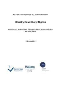 Mid-Term Evaluation of the EFA Fast Track Initiative  Country Case Study: Nigeria Nick Santcross, Keith Hinchliffe, Anthea Sims Williams, Sulleiman Adediran and Felicia Onibon