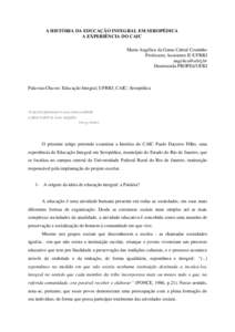 A HISTÓRIA DA EDUCAÇÃO INTEGRAL EM SEROPÉDICA A EXPERIÊNCIA DO CAIC Maria Angélica da Gama Cabral Coutinho Professora Assistente II /UFRRJ  Doutoranda PROPEd/UERJ