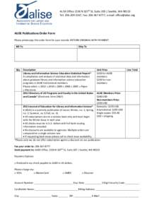 ALISE Office 2150 N 107th St, Suite 205 | Seattle, WA[removed]Tel: [removed], Fax: [removed], e-mail: [removed] ALISE Publications Order Form Please photocopy this order form for your records: RETURN ORIGINAL 