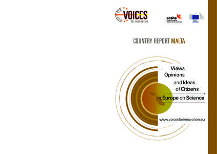 VOICES, CITIZEN PARTICIPATION IN SOCIAL INNOVATION VOICES is a Europe-wide citizen consultation process, led by Ecsite, the European network of science centres and museums, which helps set the agenda for the environmenta