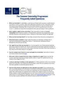 The Summer Internship Programme: Frequently Asked Questions 1. What is an internship? An internship is a short period of funded work experience, usually between one and four months in duration, which often takes place du