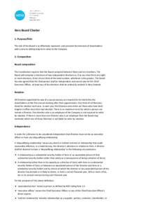 Xero Board Charter 1. Purpose/Role The role of the Board is to effectively represent, and promote the interests of shareholders with a view to adding long-term value to the Company.  2. Composition