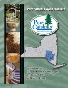 Pure Catskills Wood Products  A Directory of Manufacturers & Craftspeople in the Catskill Mountains of New York State