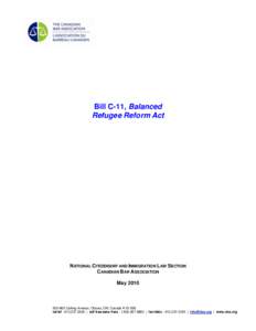 Bill C-11, Balanced Refugee Reform Act NATIONAL CITIZENSHIP AND IMMIGRATION LAW SECTION CANADIAN BAR ASSOCIATION May 2010