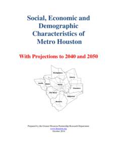 Social, Economic and Demographic Characteristics of Metro Houston With Projections to 2040 and 2050