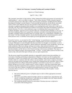 Liberal Arts Outcomes: Assessing Teaching and Learning in English Report on a Virtual Listening April 20 - May 1, 2005 The systematic assessment of what and how college students learn holds great promise for increasing o