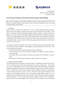 Keio University Kyoritsu University of Pharmacy November 20, 2006 Keio University and Kyoritsu University of Phar macy Agree to Discuss Merger Keio University (Yuichiro Anzai, President and Head of Board of Trustees) and