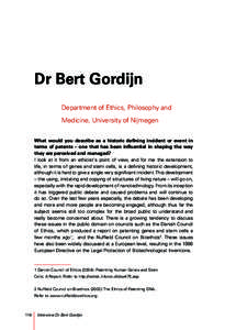 Dr Bert Gordijn Department of Ethics, Philosophy and Medicine, University of Nijmegen What would you describe as a historic defining incident or event in terms of patents – one that has been influential in shaping the 