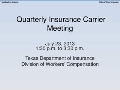 Quarterly Insurance Carrier Meeting