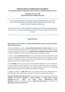 – TEACHING HISTORY FOR DEMOCRATIC CITIZENSHIP – HOW DOES HISTORY EDUCATION CONTRIBUTE TO SOCIAL COHESION AND RESPECT FOR DIVERSITY TODAY? 4 December 2013, Hour TBC European Parliament, Brussels, Room TBC  An event ho