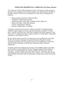 NOMINATING PRESIDENTIAL CANDIDATES (The Primary Election) On or before the 120th day before the primary election, the Secretary of State announces the names of the candidates he has selected to appear on the March ballot