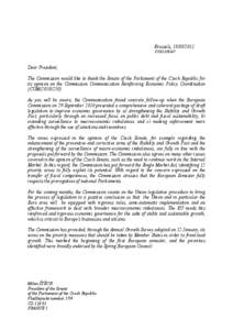 Brussels, [removed]C[removed]Dear President, The Commission would like to thank the Senate of the Parliament of the Czech Republic for its opinion on the Commission Communication Reinforcing Economic Policy Coordinat