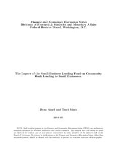 Finance and Economics Discussion Series Divisions of Research & Statistics and Monetary Affairs Federal Reserve Board, Washington, D.C. The Impact of the Small Business Lending Fund on Community Bank Lending to Small Bus