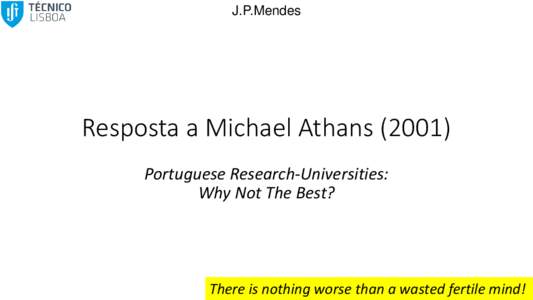 J.P.Mendes  Resposta a Michael AthansPortuguese Research-Universities: Why Not The Best?