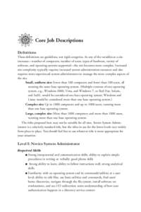 Core Job Descriptions Definitions These definitions are guidelines, not rigid categories. As any of the variables at a site increases—number of computers, number of users, types of hardware, variety of software, and op