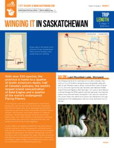 1-877-2ESCAPE | www.sasktourism.com  Travel Itinerary | To access online maps of Saskatchewan or to request a Saskatchewan Discovery Guide and Official Highway Map, visit: