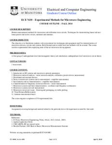 Electrical and Computer Engineering Graduate Course Outline ECE 7430 – Experimental Methods for Microwave Engineering COURSE OUTLINE – FALL 2014 COURSE DESCRIPTION: Modern measurement methods for microwave and millim