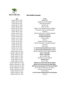 2014 WMGA Schedule Date Sunday, April 13, 2014 Sunday, April 20, 2014 Friday, April 25, 2014 Sunday, April 27, 2014