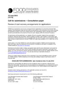 18 June[removed]Call for submissions – Consultation paper Review of cost recovery arrangements for applications FSANZ has reviewed its cost recovery arrangements for applications to amend the Australia New