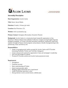 Internship Description Host Organization: Acción Latina Title: Intern, Social Media Duration: 8 weeks, 10 hours per week Location: San Francisco, CA Website: www.accionlatina.org