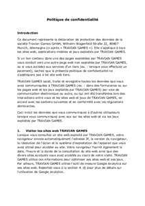 Politique de confidentialité  Introduction Ce document représente la déclaration de protection des données de la société Travian Games GmbH, Wilhelm-Wagenfeld-Straße 22, 80807 Munich, Allemagne (ci-après « TRAVI