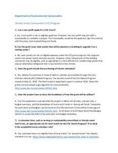 Department of Environmental Conservation Climate Smart Communities (CSC) Program Q. Can a non-profit apply for a CSC Grant? A. No, a non-profit is not an eligible applicant. However, the non-profit may join with a  munic