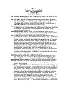 Minutes Redwood Com munity Radio Board of Directors Meeting April 28th, 2009 Healy Senior Center Call to Order: Meeting Ground Rules and Opening Com ments. Katie calls the