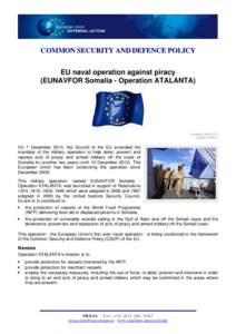 Piracy in Somalia / Foreign relations of Somalia / Operation Atalanta / African Union Mission to Somalia / Military of the European Union / Piracy / United Nations Security Council Resolution / Somalia / Africa / International relations