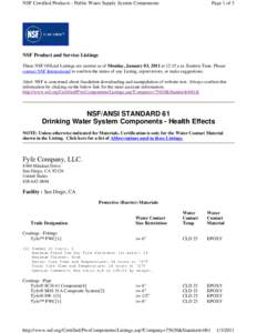 NSF Certified Products - Public Water Supply System Components  Page 1 of 3 NSF Product and Service Listings These NSF Official Listings are current as of Monday, January 03, 2011 at 12:15 a.m. Eastern Time. Please