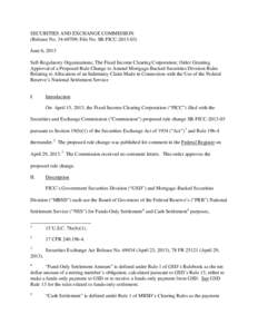 SECURITIES AND EXCHANGE COMMISSION (Release No[removed]; File No. SR-FICC[removed]June 6, 2013 Self-Regulatory Organizations; The Fixed Income Clearing Corporation; Order Granting Approval of a Proposed Rule Change to 