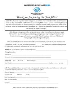 Thank you for joining the Club Allies! Club Allies play a very important role in bridging the gap between what our Club members pay to be a member of the Boys & Girls Club, and the actual cost of providing Club services.