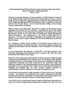 California High Speed Rail Peer Review Group Testimony before the Senate Select Committee on High Speed Rail May 11, 2011 Chairman Lowenthal, Members of the committee, I am Will Kempton, Chairman of the California High S