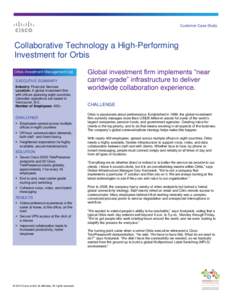 Customer Case Study  Collaborative Technology a High-Performing Investment for Orbis Orbis Investment Management Ltd. EXECUTIVE SUMMARY